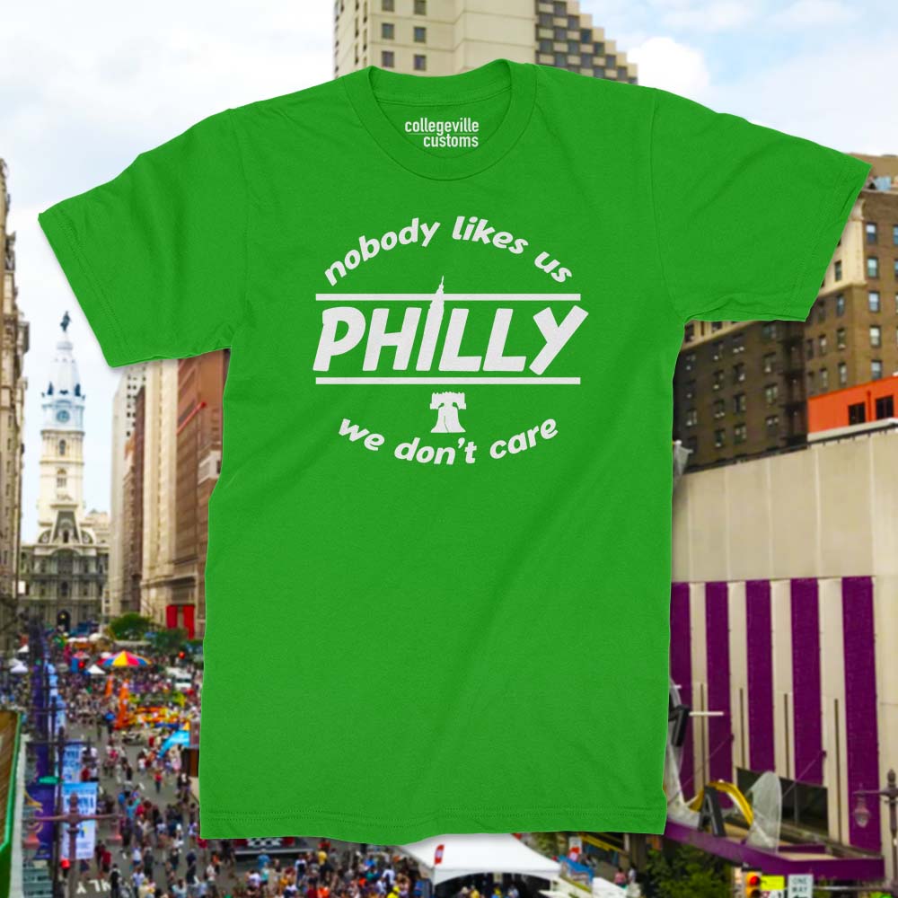 Philadelphia "Nobody Likes Us" Shirt