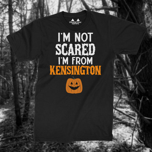 "I'm Not Scared I'm from Kensington" Funny T-Shirt