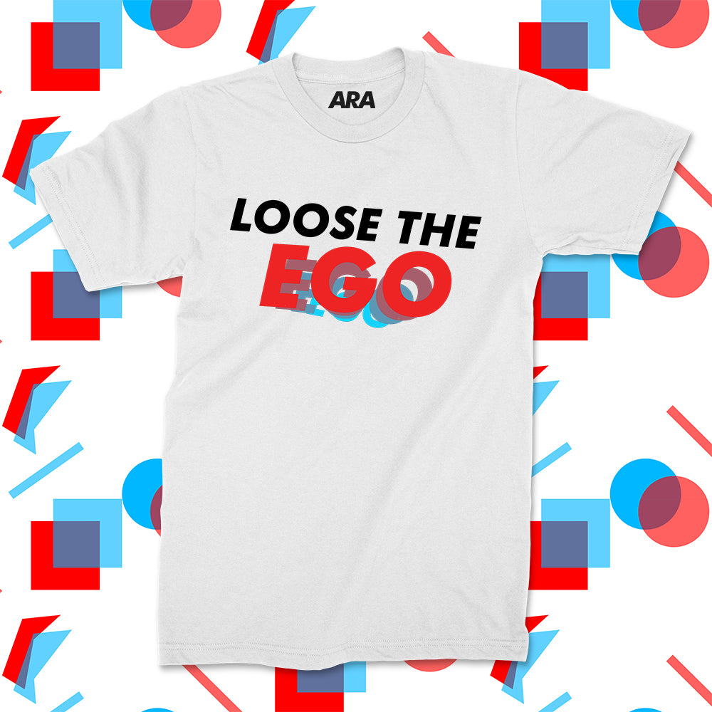 LOSE THE EGO SHIRT