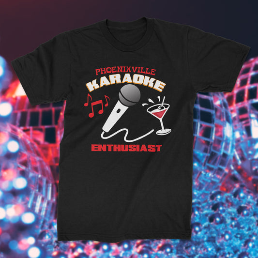 Phoenixville Karaoke Night Enthusiast Shirt!